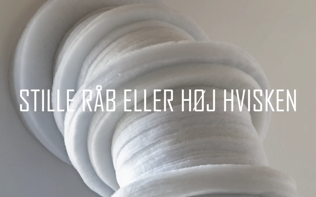 Stille Råb eller Høj Hvisken