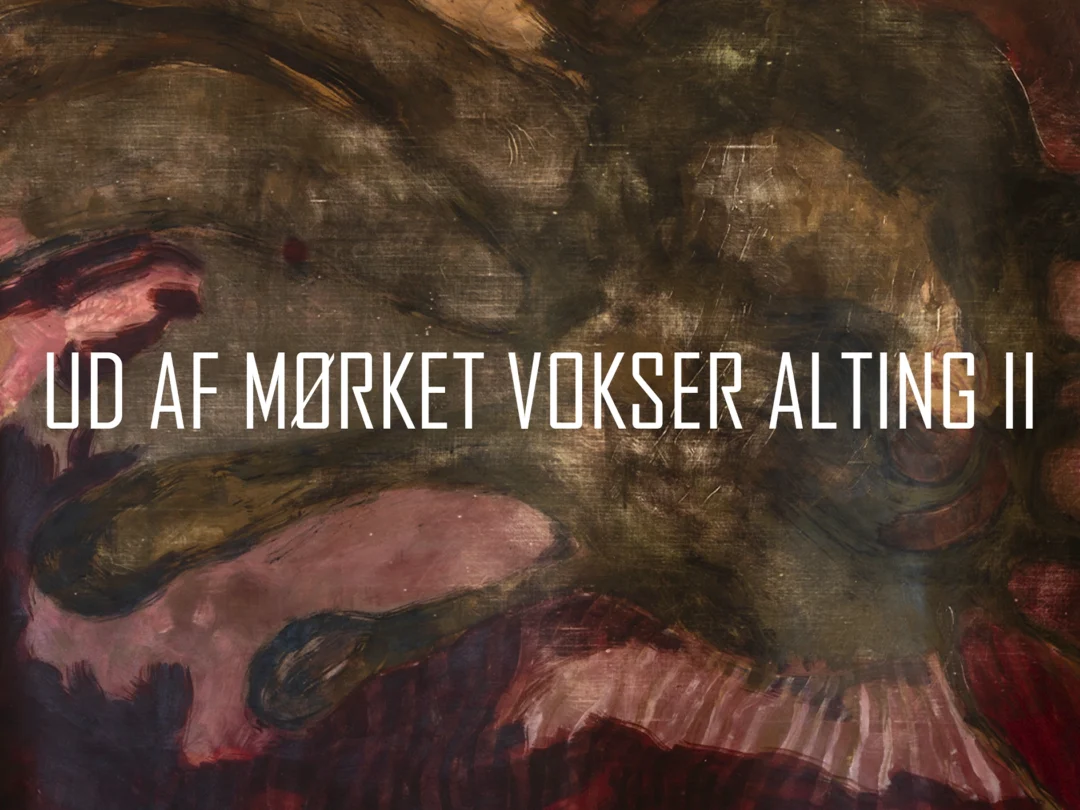 Out of the Darkness Everything Grows II